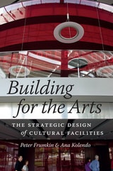 cover of Building for the Arts: The Strategic Design of Cultural Facilities