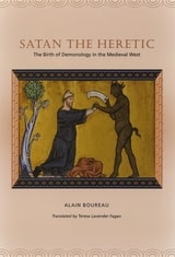cover of Satan the Heretic: The Birth of Demonology in the Medieval West