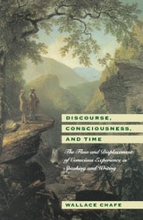 cover of Discourse, Consciousness, and Time: The Flow and Displacement of Conscious Experience in Speaking and Writing