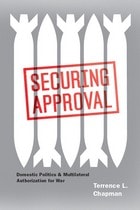 cover of Securing Approval: Domestic Politics and Multilateral Authorization for War