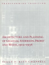 cover of Architecture and Planning of Graham, Anderson, Probst and White, 1912-1936: Transforming Tradition