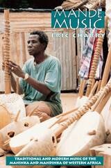 cover of Mande Music: Traditional and Modern Music of the Maninka and Mandinka of Western Africa