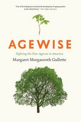 cover of Agewise: Fighting the New Ageism in America