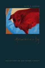 cover of Melancholia's Dog: Reflections on Our Animal Kinship