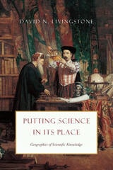 cover of Putting Science in Its Place: Geographies of Scientific Knowledge