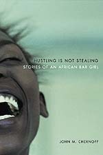 cover of Hustling Is Not Stealing: Stories of an African Bar Girl