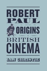 cover of Robert Paul and the Origins of British Cinema