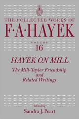 cover of Hayek on Mill: The Mill-Taylor Friendship and Related Writings