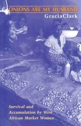 cover of Onions Are My Husband: Survival and Accumulation by West African Market Women