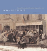 cover of Paris in Despair: Art and Everyday Life under Siege (1870-1871)
