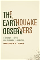 cover of The Earthquake Observers: Disaster Science from Lisbon to Richter