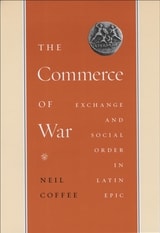 cover of The Commerce of War: Exchange and Social Order in Latin Epic