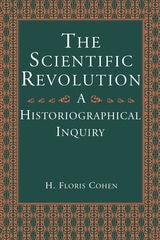 cover of The Scientific Revolution: A Historiographical Inquiry