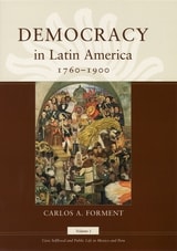 cover of Democracy in Latin America, 1760-1900: Volume 1, Civic Selfhood and Public Life in Mexico and Peru