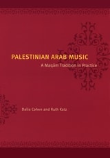 cover of Palestinian Arab Music: A Maqam Tradition in Practice