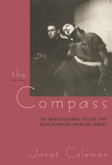 cover of The Compass: The Improvisational Theatre that Revolutionized American Comedy