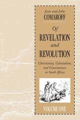 cover of Of Revelation and Revolution, Volume 1: Christianity, Colonialism, and Consciousness in South Africa