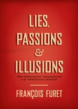 cover of Lies, Passions, and Illusions: The Democratic Imagination in the Twentieth Century