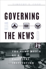 cover of Governing With the News, Second Edition: The News Media as a Political Institution