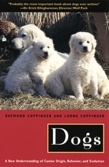 cover of Dogs: A New Understanding of Canine Origin, Behavior and Evolution