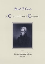 cover of The Constitution in Congress: Democrats and Whigs, 1829-1861