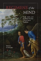 cover of Regimens of the Mind: Boyle, Locke, and the Early Modern Cultura Animi Tradition