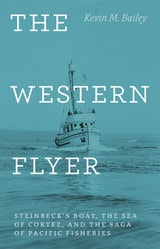 cover of The Western Flyer: Steinbeck's Boat, the Sea of Cortez, and the Saga of Pacific Fisheries