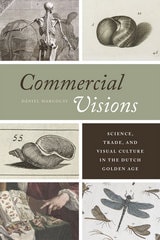 cover of Commercial Visions: Science, Trade, and Visual Culture in the Dutch Golden Age