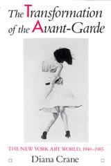cover of The Transformation of the Avant-Garde: The New York Art World, 1940-1985