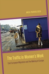 cover of The Traffic in Women's Work: East European Migration and the Making of Europe