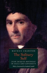 cover of The Solitary Self: Jean-Jacques Rousseau in Exile and Adversity