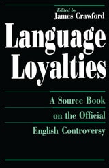 cover of Language Loyalties: A Source Book on the Official English Controversy