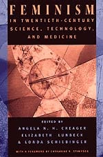 cover of Feminism in Twentieth-Century Science, Technology, and Medicine