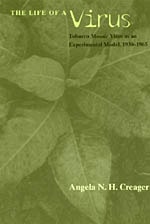 cover of The Life of a Virus: Tobacco Mosaic Virus as an Experimental Model, 1930-1965