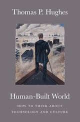 cover of Human-Built World: How to Think about Technology and Culture