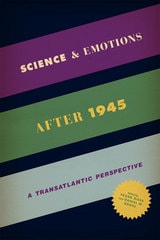 cover of Science and Emotions after 1945: A Transatlantic Perspective