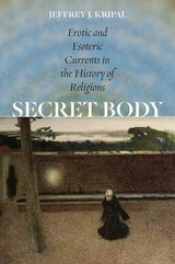 cover of Secret Body: Erotic and Esoteric Currents in the History of Religions