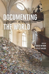cover of Documenting the World: Film, Photography, and the Scientific Record