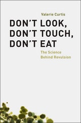 cover of Don't Look, Don't Touch, Don't Eat: The Science Behind Revulsion