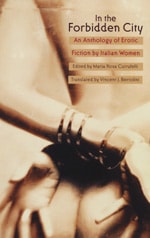 cover of In the Forbidden City: An Anthology of Erotic Fiction by Italian Women