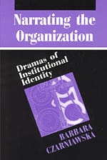 cover of Narrating the Organization: Dramas of Institutional Identity