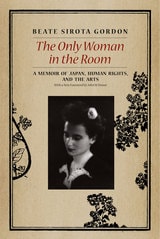 cover of The Only Woman in the Room: A Memoir of Japan, Human Rights, and the Arts