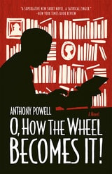 cover of O, How the Wheel Becomes It!: A Novel