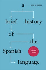 cover of A Brief History of the Spanish Language: Second Edition
