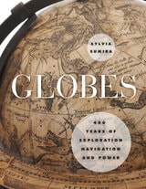 cover of Globes: 400 Years of Exploration, Navigation, and Power