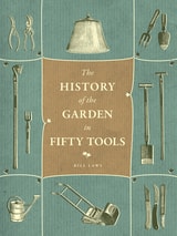 cover of A History of the Garden in Fifty Tools