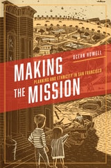cover of Making the Mission: Planning and Ethnicity in San Francisco