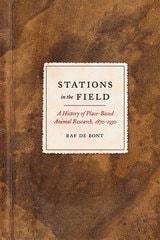 cover of Stations in the Field: A History of Place-Based Animal Research, 1870-1930