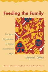 cover of Feeding the Family: The Social Organization of Caring as Gendered Work