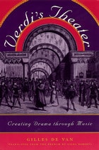 cover of Verdi's Theater: Creating Drama through Music